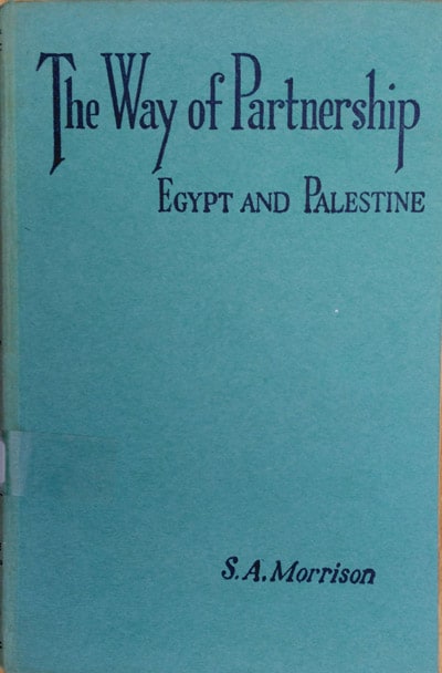 S.A. Morrison, The Way of Partnership With the C.M.S. in Egypt and Palestine