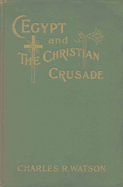 Charles R. Watson [1873-1948], Egypt and the Christian Crus
