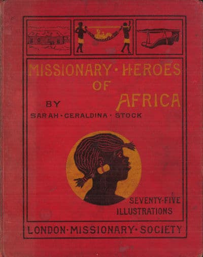 Sarah Geraldina Stock [1839-1898], Missionary Heroes of Africa