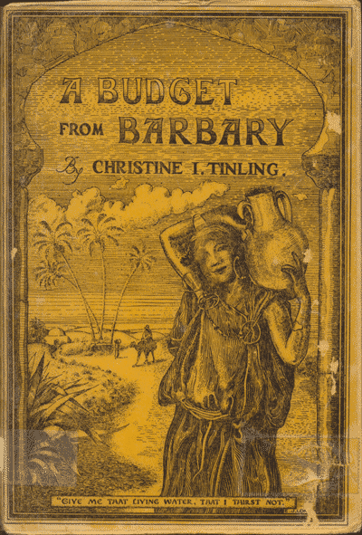 Christine Isabel Tinling [1869-1943], A Budget From Barbary