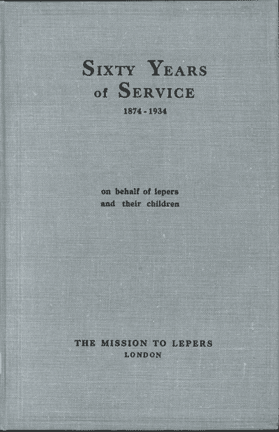 Sixty Years of Service 1874-1934 on Behalf of Lepers and Their Children 