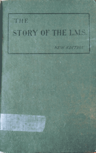 C. Silvester Horne, The Story of the L.M.S. with an Appendix Bringing the Story up to the Year 1904