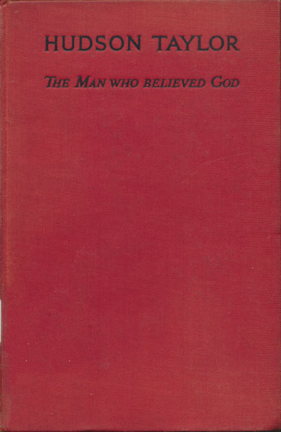 Marshall Broomhall [1866-1937], Hudson Taylor. The Man Who Believed God