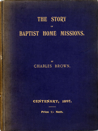 Charles Brown [1855-1947], The Story of Baptist Home Missions