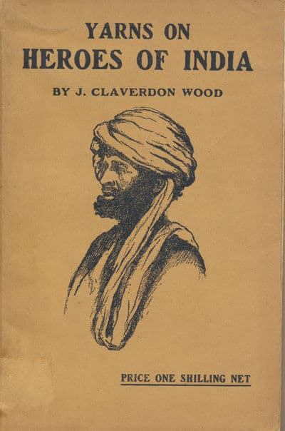 J. Claverdon Wood, Yarns on Heroes of India, 5th edn.