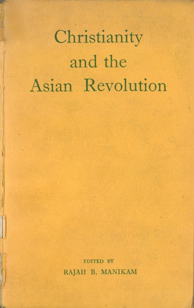 Rajah B. Manikam, editor. Christianity and the Asian Revolution