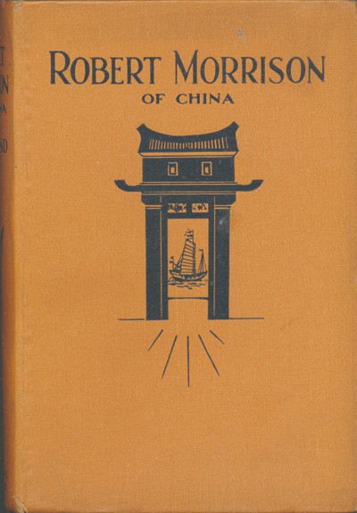 William John Townsend [1835-1915], Robert Morrison, The Pioneer of Chinese Missions