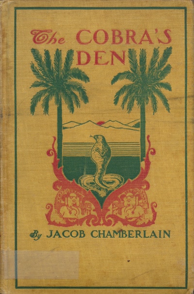 Jacob Chamberlain [1835-1908], The Cobra's Den, and other stories of missionary work among the Telugus of India.
