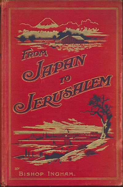 E. Graham Ingram [1851-1926], From Japan to Jerusalem﻿