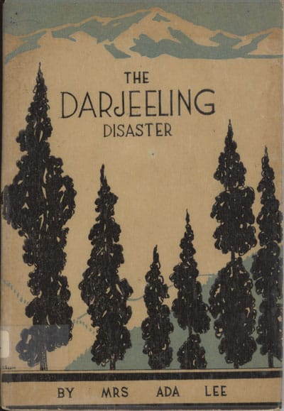 Fornt cover: Ada Lee [1856-1948], The Darjeeling Disaster. Its Bright Side. The Triumph of the Six Lee Children