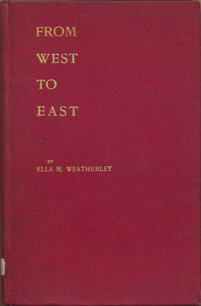 Cover: Ella Mary Weatherley [1870-1921], From West to East. Being the Story of a Recent Visit to Indian Missions