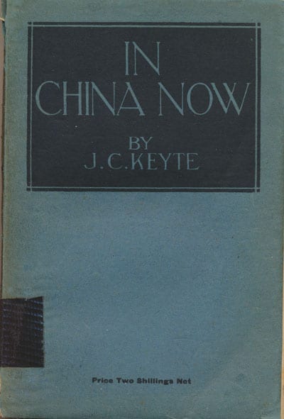 John Charles Keyte [1875-1942], In China Now. China's Need and the Christian Contribution