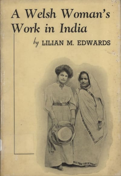 Cover: Lilian Mary Edwards [1877-1945], A Welsh Woman's Work in India