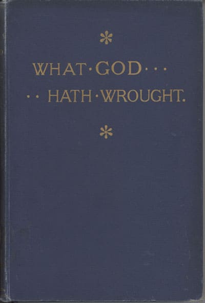 Cover: Edward Candish Millard [1862-1900], What God Hath Wrought. An Account of the Mission Tour of the Rev G.C. Grubb, M.A. (1889-1890). Chiefly From the Diary Kept by E.C. Millard, One of His Companions in Ceylon, South India, Austrealia, New Zealand, Cape Colony