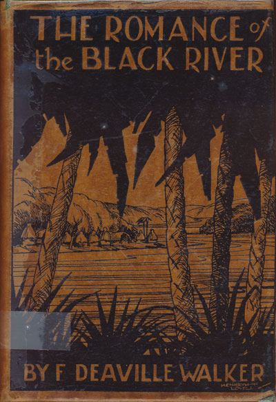 F. Deaville Walker, The Romance of the Black River