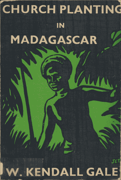 William Kendall Gale [1882-1935], Church Planting in Madagascar