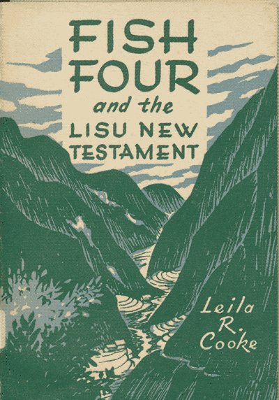 Leila R. Cooke [?-1943], Fish Four and the Lisu New Testament