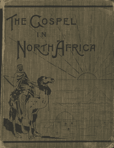 John Rutherford [1816-1866] & Edward H. Glenny [1853-1926], The Gospel in North Africa in Two Parts