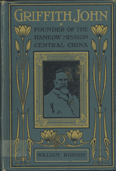 William Robson, Griffith John. Founder of the Hankow Mission to Central China