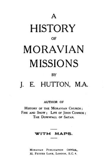 J.E. Hutton [1838-1937], A History of Moravian Missions