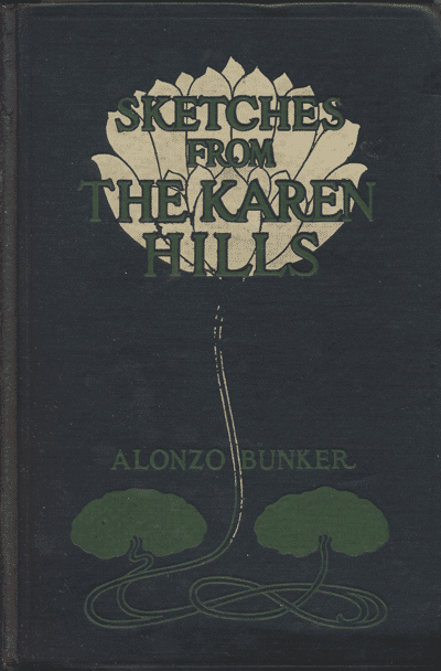 Alonzo Bunker [1837-1912], Sketches from the Karen Hills
