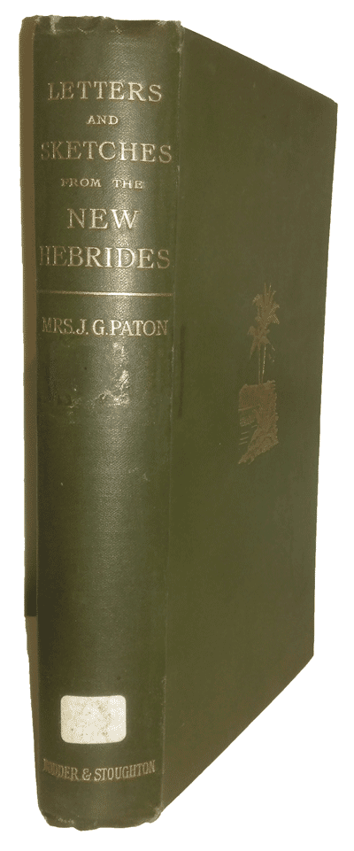 M. Whitecross Paton & James Paton [1824-1907], ed., Letters and Sketches from the New Hebrides, 4th edn.