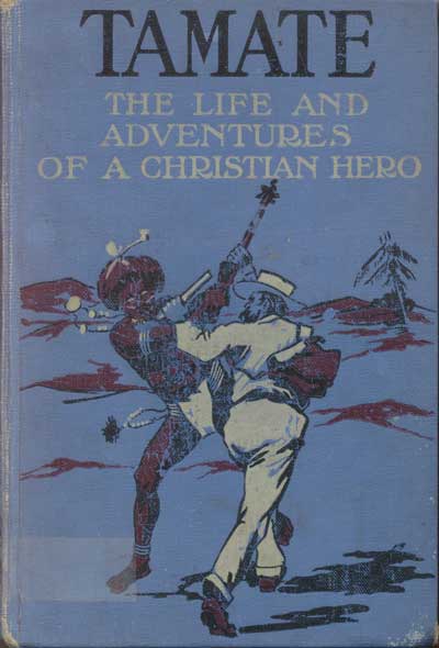 Richard Lovett [1851-1904], Tamate. The Life and Adventures of a Christian Hero