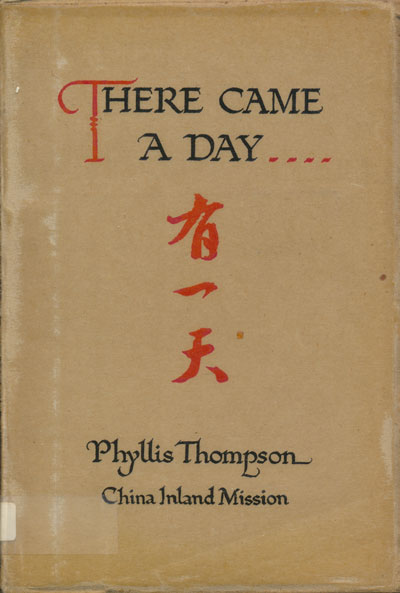 Phyllis Thompson [1906- ], There Came a Day...