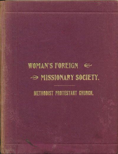 Mrs M.A. Miller, Mrs M.A. Miller, History of the Woman's Foreign Missionary Society of the Methodist Church