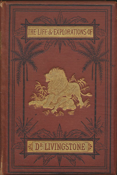 Anonymous, The Life and Explorations of David Livingstone, LL.D. Compiled from Reliable Sources