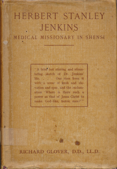 Richard Glover [1837-1919], Herbert Stanley Jenkins, M.D., F.R.C.S., Medical Missionary, Shensi, China with Some Notices of the Work of the Baptist Missionary Society in that Country
