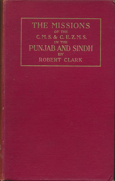 Robert Clark [1825–1900], The Missions of the Church Missionary Society and the Church of England Zenana Missionary Society in the Punjab and Sindh