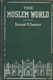 Samuel M. Zwemer [1867-1952], The Moslem World