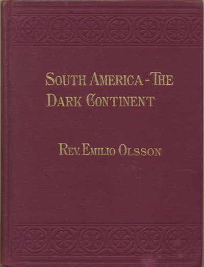 Emilio Olsson, South America: The Dark Continent