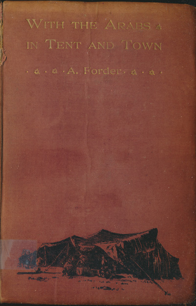 With the Arabs in Tent and Town. An Account of Missionary Work, Life and Experiences in Moab and Edom and the First Missionary Journey into Arabia from the North, 3rd edn