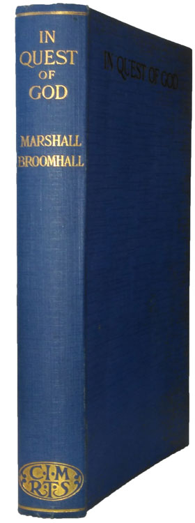 Marshall Broomhall [1866-1937], In Quest of God. The Life Story of Pastors Chang and Ch'ü, Buddhist Priest and Scholar