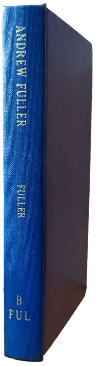 Andrew Gunton Fuller, Andrew Fuller. By his Son.