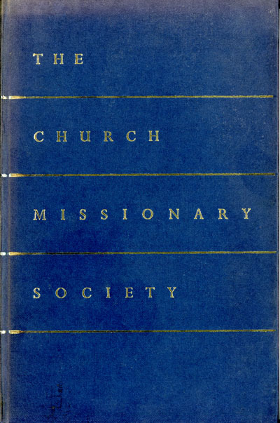The Church Missionary Society. A Manual outlining its History, Organization and Commitments