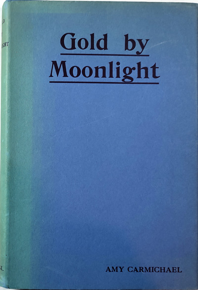 Amy Carmichael [1867-1951], Gold by Moonlight