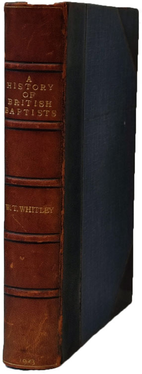 William Thomas Whitley [1861–1947], A History of the English Baptists