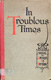 George Swan, In Troublous Times