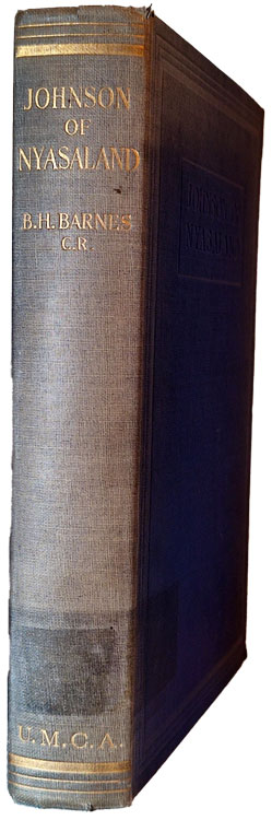 Bertman Herbert Barnes [1867-?], Johnson of Nyasaland. A Study of the Life and Work of William Percival Johnson, D.D.