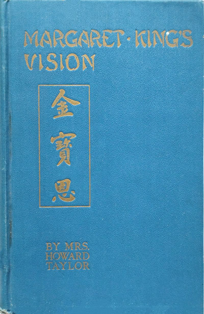 Mrs Howard Taylor (aka. Mary Geraldine Guinness) [1865-1949], Margaret King's Vision