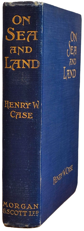 Henry W. Case [1846-1924?], On Sea and Land, on Creek and River