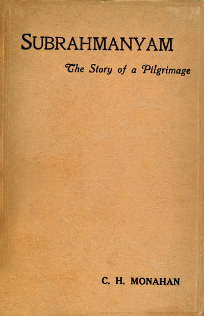 Charles Henry Monahan [1869-1951], Theophilus Subrahmanyam. The Story of a Pilgrimage