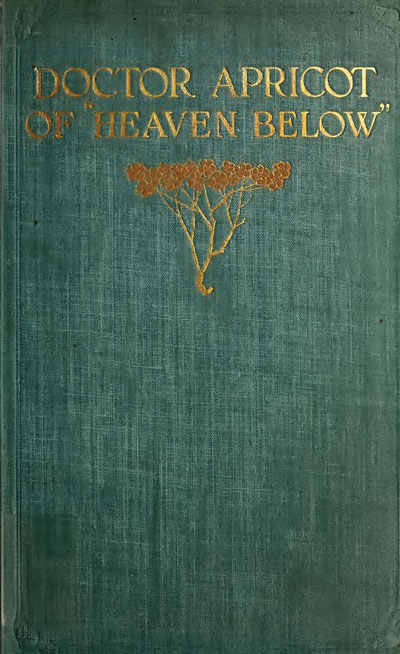 Kingston de Gruchè, Doctor Apricot of "Heaven-Below". The Story of the Hangchow Medical Mission (C.M.S.)