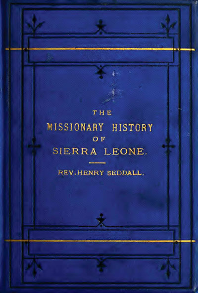 Henry Seddall, The Missionary History of Sierra Leone