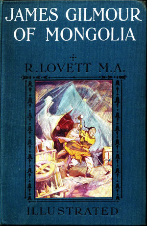 James Gilmour of Mongolia by Richard Lovett - front cover